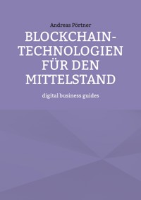 Blockchain-Technologien für den Mittelstand - Andreas Pörtner - ebook