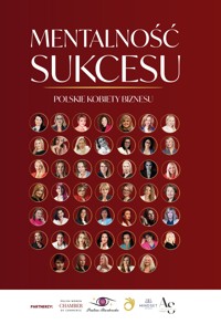 Mentalność sukcesu Polskie Kobiety Przyszłości - Polish Women Chamber - ebook