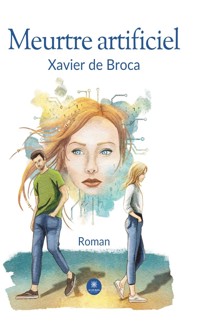 Meurtre artificiel - Xavier de Broca - ebook