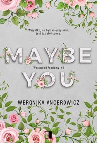 Maybe You. Seria Westwood Academy. Tom 2 - Weronika Ancerowicz - ebook + audiobook + książka