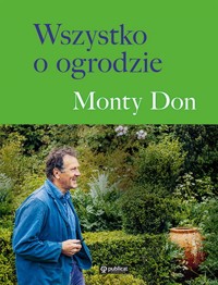Wszystko o ogrodzie - Don Monty - książka