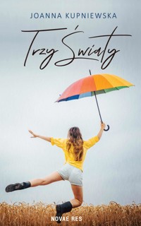 Trzy światy - Joanna Kupniewska - ebook + książka
