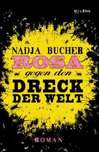 Rosa gegen den Dreck der Welt - Nadja Bucher - ebook