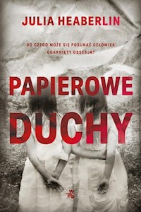 Papierowe duchy - Julia Heaberlin - książka