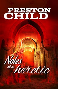 Notes of a heretic - Preston Child - ebook
