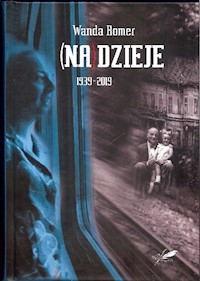 (Na)dzieje 1939-2019 - Romer Wanda - książka