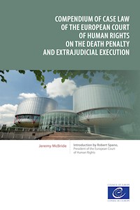 Compendium of case law of the European Court of Human Rights on the death penalty and extrajudicial execution - Jeremy McBride - ebook
