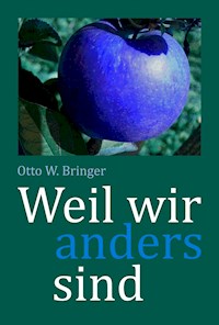 Weil wir anders sind - otto w bringer - ebook
