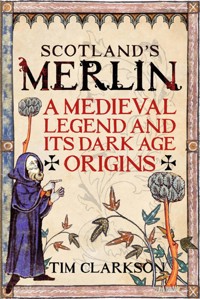 Scotland's Merlin - Tim Clarkson - ebook