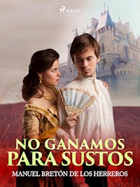 No ganamos para sustos - Manuel Bretón de los Herreros - ebook