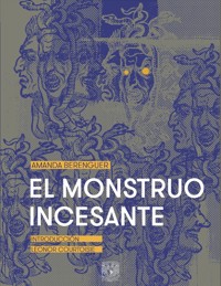 El monstruo incesante - Amanda Berenguer - ebook