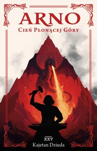 Arno : Cień Płonącej Góry - Kajetan Dziuda - ebook