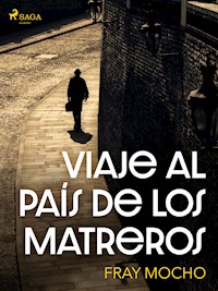 Viaje al país de los matreros - Fray Mocho - ebook