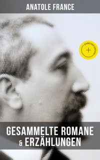 Gesammelte Romane & Erzählungen von Anatole France - Anatole France - ebook