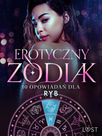 Erotyczny zodiak: 10 opowiadań dla Ryb - Nicole Löv, Marie Metso, Alexandra Södergran, Julie Jones, Amanda Backman, Beatrice Nielsen, Vanessa Salt, - Olrik, Chrystelle Leroy - ebook + audiobook