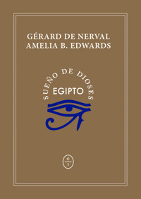 Egipto. Sueño de dioses - Gérard De Nerval - ebook