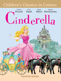 Cinderella. Children’s Classics in Comics - Arthur Friday,Sylvia Malon,Charles Perrault - ebook