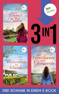 Wiedersehen in Irland, Der Himmel über Dublin & Die Freundinnen von Glengarrah - Melissa Hill - ebook