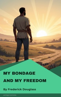 My Bondage and My Freedom - Frederick Douglass - ebook