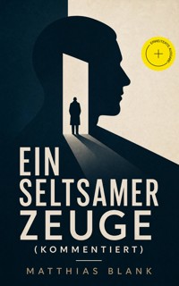 Ein seltsamer Zeuge (Kommentiert) - Matthias Blank - ebook