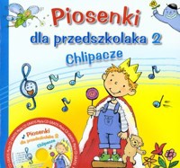 Piosenki dla przedszkolaka 2 Chlipacze + CD - Danuta Zawadzka - książka