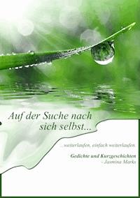 Auf der Suche nach sich selbst weiterlaufen, einfach weiterlaufen - Jasmina Marks - ebook