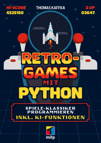 Retro-Games mit Python für Einsteiger - Thomas Kaffka - ebook