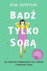Bądź tylko sobą - Suhyun Kim - ebook + książka