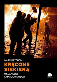 Kręcone siekierą. 9 seansów Smarzowskiego - Marcin Rychcik - książka