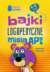 Bajki logopedyczne misia API (4-6 lat) - Agata Kalina, Maria Szyfter - książka