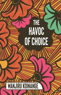 The Havoc of Choice - Wanjiru Koinange - ebook