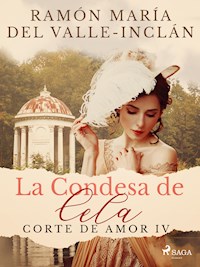 La Condesa de Cela (Corte de Amor IV) - Ramón María del Valle-Inclán - ebook