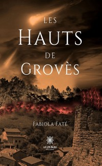 Les hauts de Grovès - Fabiola Fate - ebook