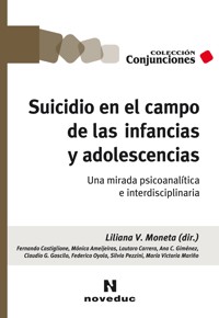 Suicidio en el campo de las infancias y adolescencias - Liliana V. Moneta - ebook