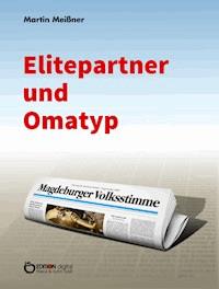 Elitepartner und Omatyp - Martin Meißner - ebook