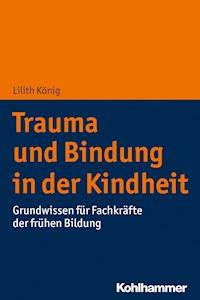 Trauma und Bindung in der Kindheit - Lilith König - ebook