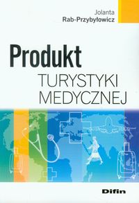 Produkt turystyki medycznej - Rab-Przybyłowicz Jolanta - książka