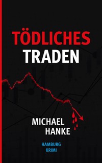 Tödliches Traden - Michael Hanke - ebook