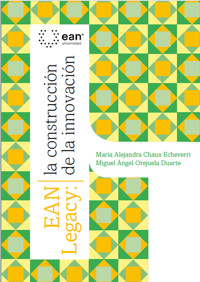 Ean Legacy: la construcción de la innovación - María Alejandra Chaux Echeverry - ebook
