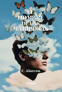 El hombre de las mariposas - F. Alarcón - ebook
