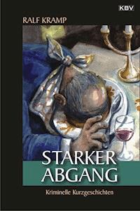 Starker Abgang - Kramp Ralf - ebook