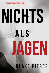 Nichts als Jagen (Ein Adele Sharp Mystery – Buch 9) - Blake Pierce - ebook