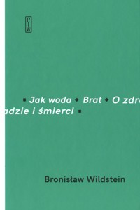 Jak woda, Brat, O zdradzie i śmierci - Bronisław Wildstein - książka
