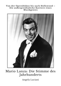 Mario Lanza:  Die Stimme des Jahrhunderts - Angela Luciani - ebook