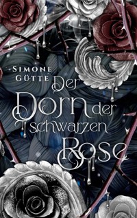 Der Dorn der schwarzen Rose - Simone Gütte - ebook