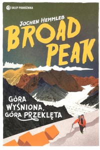 Broad Peak Góra wyśniona, góra przeklęta - Hemmleb Jochen - książka