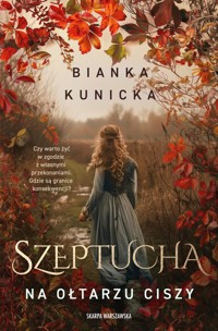 Szeptucha. Na ołtarzu ciszy - Kunicka Bianka - ebook + audiobook + książka
