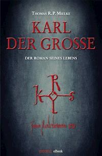 Karl der Große - Thomas R. P. Mielke - ebook