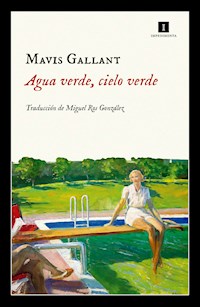 Agua verde, cielo verde - Mavis Gallant - ebook