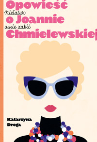 Niełatwo mnie zabić. Opowieść o Joannie Chmielewskiej - Katarzyna Droga - ebook + audiobook + książka